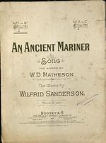 An ancient mariner. Song. The words by W.D. Matheson. The music by Wilfrid Sanderson.